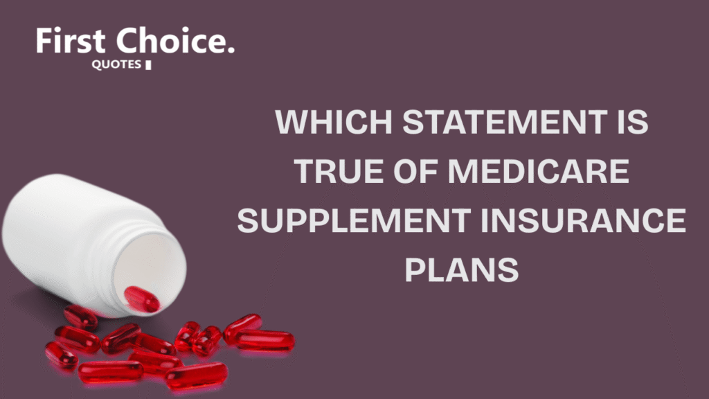 Open pill bottle with red capsules spilled out, alongside text asking, "Which statement is true of Medicare Supplement Insurance Plans" from First Choice Quotes.