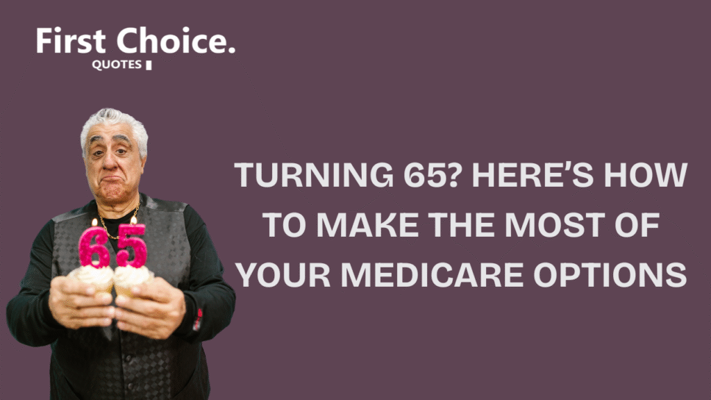 Text: Senior man holding cupcakes with number 65, promoting Medicare options for turning 65