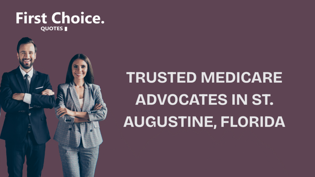 Trusted Medicare advocates in St. Augustine, Florida – expert guidance and plan comparison.